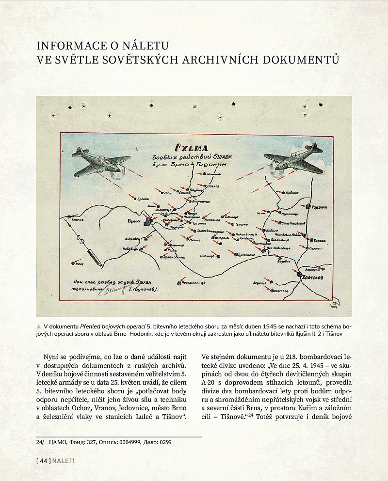 Šafařík, Jan: Nálet! Bombardování Tišnova 25. dubna 1945 ve vzpomínkách pamětníků a světle archivních dokumentů, Další nálety na Tišnovsku v závěrečných týdnech 2. světové války, Vydalo město Tišnov, Tišnov 2025. ISBN: 978-80-11-06387-0