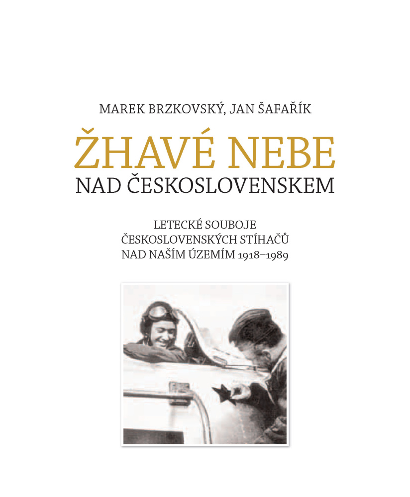 Brzkovský, Marek - Šafařík, Jan: Žhavé nebe nad Československem, Letecké souboje československých stíhačů nad naším územím 1918–1989, Euromedia Group, a. s. v edici Universum, Praha 2021. ISBN: 978-80-242-7486-7